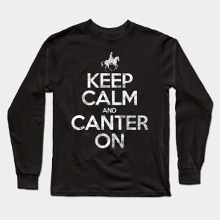 Keep calm and canter on Long Sleeve T-Shirt